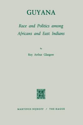 bokomslag Guyana: Race and Politics among Africans and East Indians