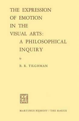 The Expression of Emotion in the Visual Arts: A Philosophical Inquiry 1