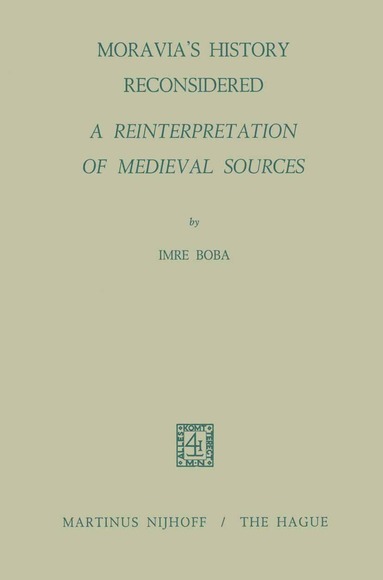 bokomslag Moravia's History Reconsidered a Reinterpretation of Medieval Sources