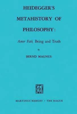 bokomslag Heideggers Metahistory of Philosophy: Amor Fati, Being and Truth