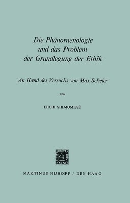 bokomslag Die Phänomenologie und das Problem der Grundlegung der Ethik