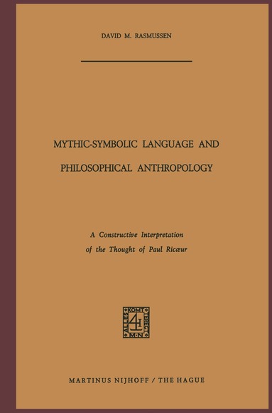 David M. Rasmussen - Mythic-Symbolic Language and Philosophical Anthropology, Häftad