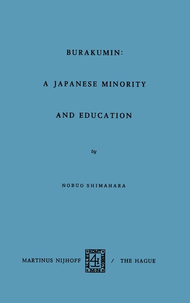N. Shimahara - Barakumin: A Japanese Minority and Education, Häftad