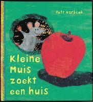 Horacek, Petr:Kleine muis zoekt een huis / druk 1