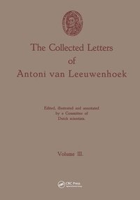 bokomslag The Collected Letters of Antoni van Leeuwenhoek, Volume 3