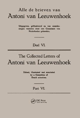 Collected Letters Van Leeuwenhoek, Volume 6 1