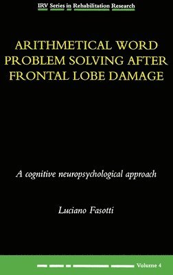 Arithmetical Word Problem Solving After Frontal Lobe Damage 1