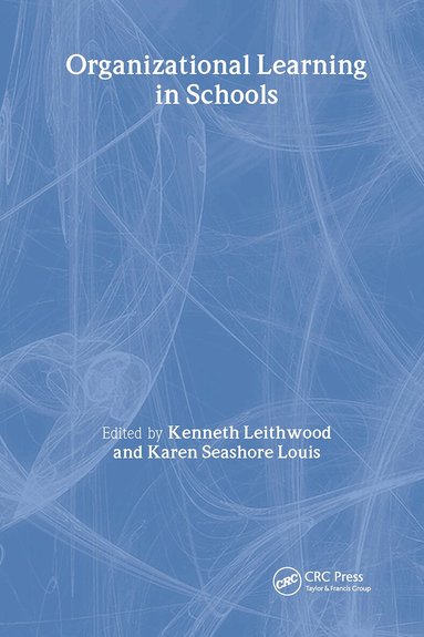 Kenneth Leithwood, Karen Seashore Louis - Organizational Learning in Schools, Inbunden