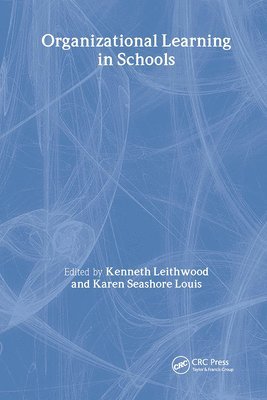 Kenneth Leithwood, Karen Seashore Louis - Organizational Learning in Schools, Inbunden