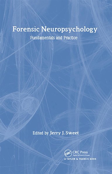 Jerry J. Sweet - Forensic Neuropsychology, Inbunden