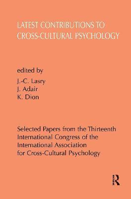 John G. Adair, Kenneth L. Dion, Jean-Claude Lasry - Latest Contributions to Cross-cultural Psychology, Inbunden