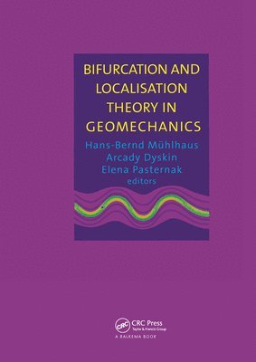 A.V. Dyskin, H.-B. Muhlhaus, E. Pasternak, A. V. Dyskin, H. -B Muhlhaus, H. -B. Muhlhaus - Bifurcation and Localisation Theory in Geomechanics, Inbunden