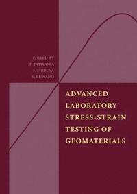 bokomslag Advanced Laboratory Stress-Strain Testing of Geomaterials