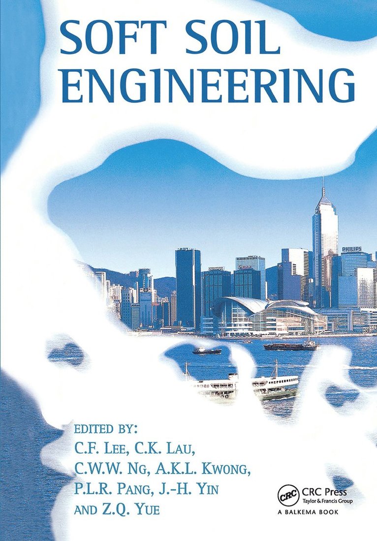 A.K.L. Kwong, C.K. Lau, C.F. Lee, C.W.W. Ng, P.L.R. Pang, J.-H Yin, Z.Q. Yue - Soft Soil Engineering, Inbunden
