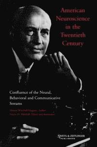 bokomslag American Neuroscience in the Twentieth Century