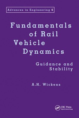 Alan Wickens, UK) Wickens, Alan (Loughborough University, Leicestershire - Fundamentals of Rail Vehicle Dynamics, Inbunden