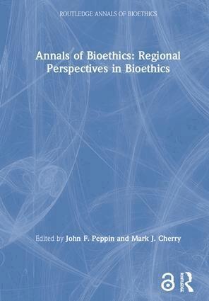 Mark J. Cherry, John F. Peppin - Annals of Bioethics: Regional Perspectives in Bioethics, Inbunden