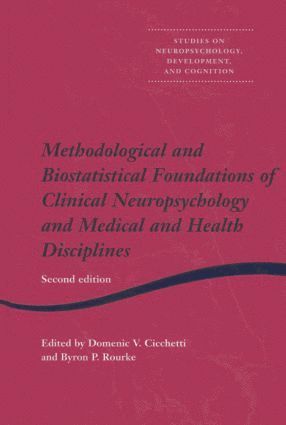 Domenic V Cicchetti, Byron P Rourke, Domenic V. Cicchetti, Byron P. Rourke - Methodological and Biostatistical Foundations of Clinical Neuropsychology and Medical and Health Disciplines, Inbunden