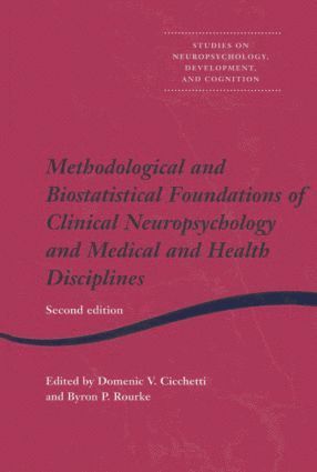 Methodological and Biostatistical Foundations of Clinical Neuropsychology and Medical and Health Disciplines 1