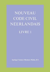 bokomslag Nouveau Code Civil Néerlandais Livre 1: Droit Des Personnes Et de la Famille