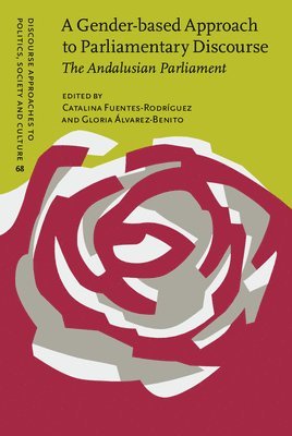 Catalina Fuentes Rodríguez, Gloria Álvarez-Benito - Gender-based Approach to Parliamentary Discourse, Inbunden
