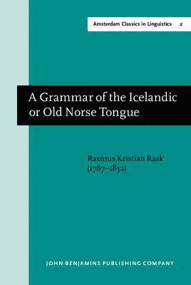 A Grammar of the Icelandic or Old Norse Tongue 1