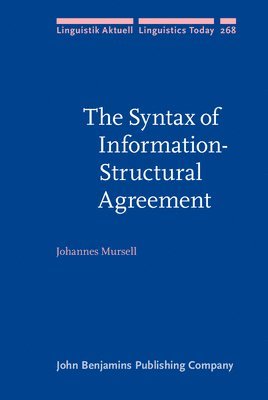 Johannes Mursell - Syntax of Information-Structural Agreement, Inbunden