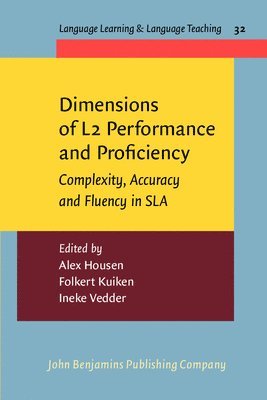 Alex Housen, Folkert Kuiken, Ineke Vedder - Dimensions of L2 Performance and Proficiency, Häftad
