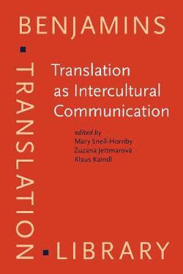 Mary Snell-Hornby, Zuzana Jettmarová, Klaus Kaindl - Translation as Intercultural Communication, Inbunden