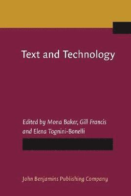 Mona Baker, Gill Francis, Elena Tognini-Bonelli - Text and Technology, Inbunden