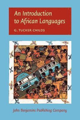 G. Tucker Childs - Introduction to African Languages, Häftad