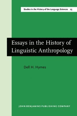 Dell H. Hymes - Essays in the History of Linguistic Anthropology, Inbunden