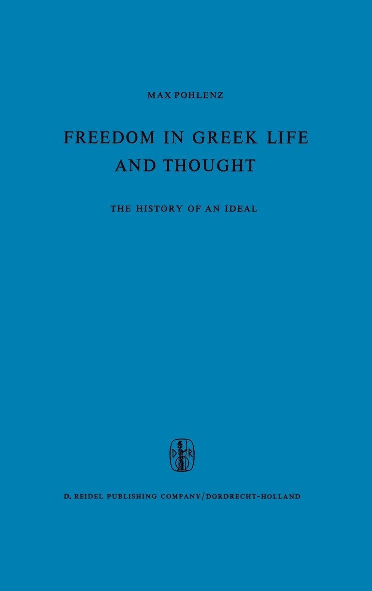 M. Pohlenz - Freedom in Greek Life and Thought, Inbunden