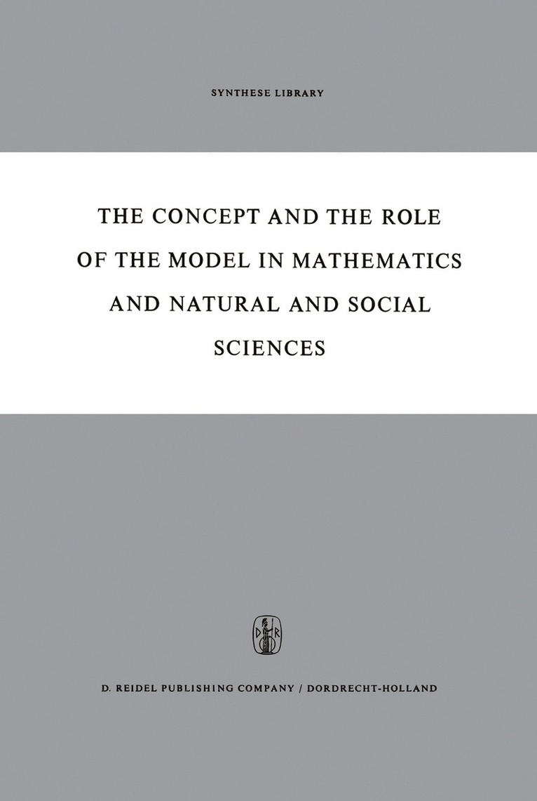 The Concept and the Role of the Model in Mathematics and Natural and Social Sciences 1