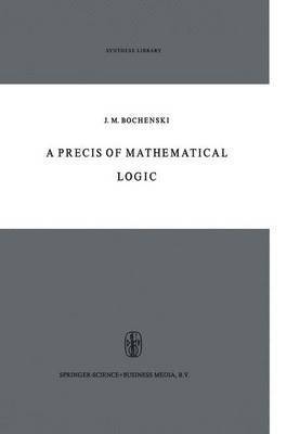 A Precis of Mathematical Logic 1