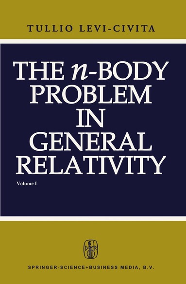 T. Levi-Civita - n-Body Problem in General Relativity, Inbunden