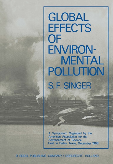 S.F. Singer - Global Effects of Environmental Pollution, Inbunden