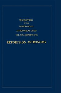 bokomslag Transactions of the International Astronomical Union:Reports on Astronomy