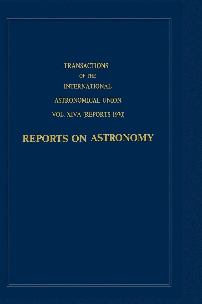 Transactions of the International Astronomical Union:Reports on Astronomy 1