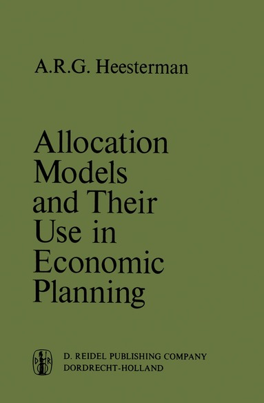 Aaart R. Heesterman - Allocation Models and their Use in Economic Planning, Inbunden