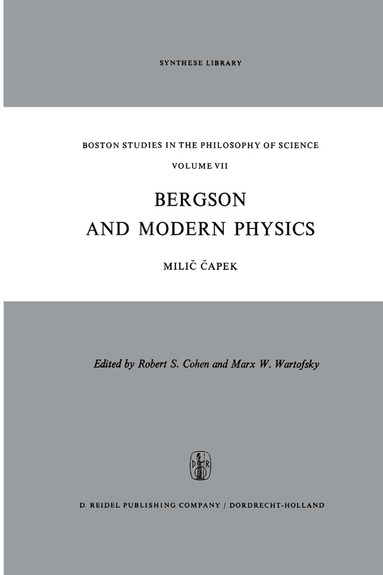 M. Capek - Bergson and Modern Physics, Inbunden