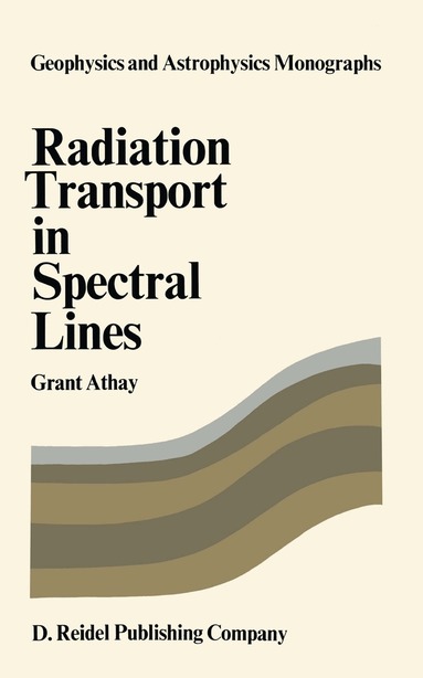R.G. Athay - Radiation Transport in Spectral Lines, Inbunden