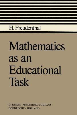 bokomslag Mathematics as an Educational Task