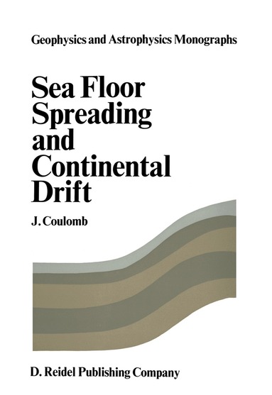 J. Coulomb - Sea Floor Spreading and Continental Drift, Häftad