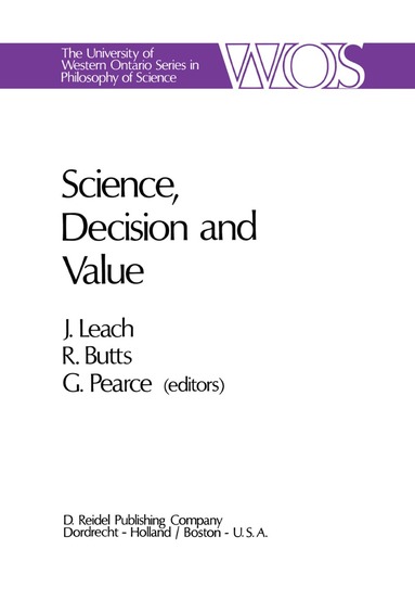 J.J. Leach, Robert E. Butts, G.A. Pearce - Science, Decision and Value, Inbunden