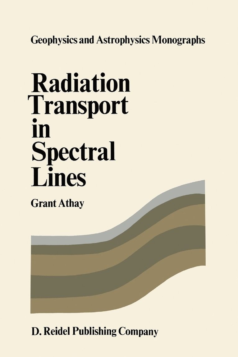 R.G. Athay, R. G. Athay - Radiation Transport in Spectral Lines, Häftad