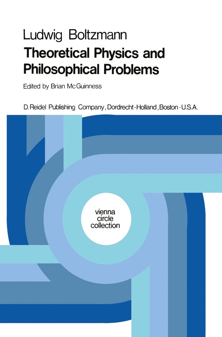 Ludwig Boltzmann, B.F. McGuinness, B. F. McGuinness, B. F. Mcguinness - Theoretical Physics and Philosophical Problems, Häftad