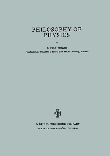 M. Bunge - Philosophy of Physics, Inbunden