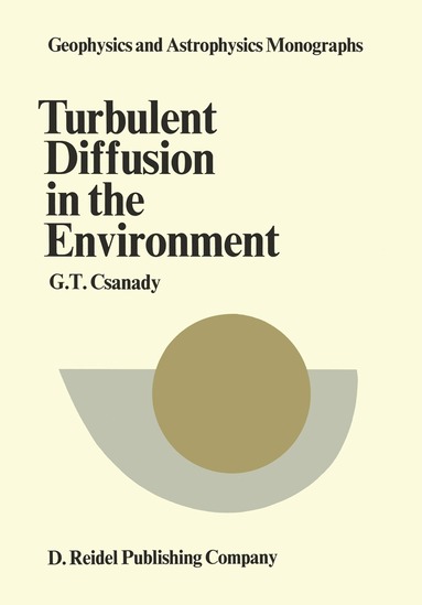 G.T. Csanady - Turbulent Diffusion in the Environment, Häftad