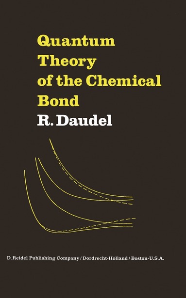 R. Daudel - Quantum Theory of the Chemical Bond, Inbunden